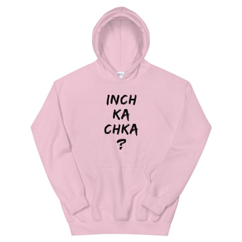 Inch Ka Chka - Hoodie