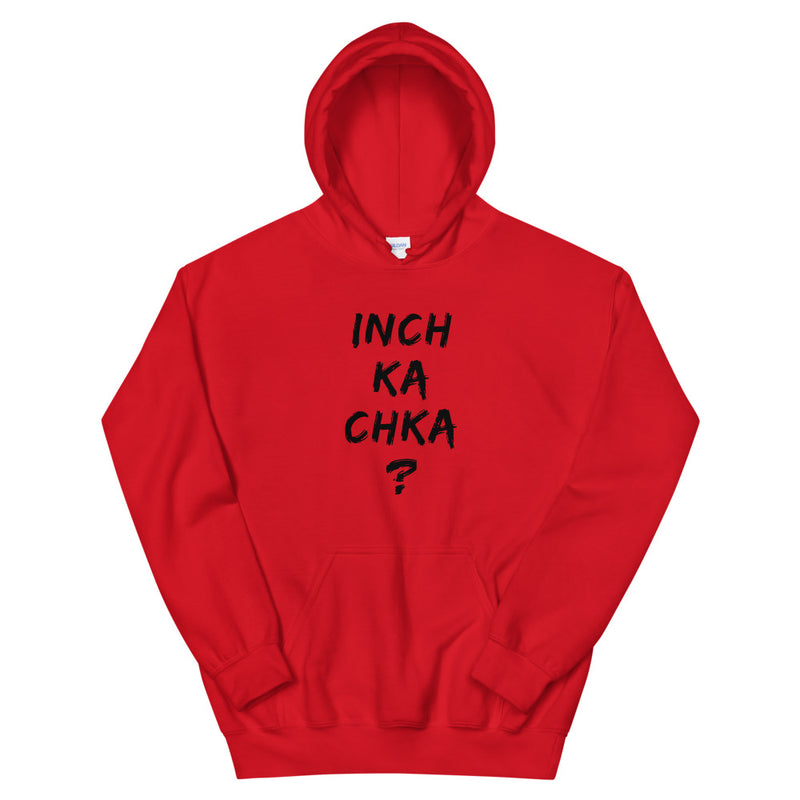 Inch Ka Chka - Hoodie