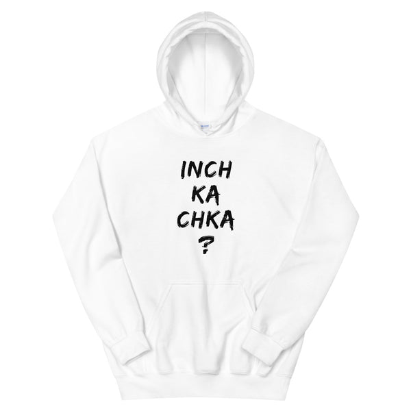 Inch Ka Chka - Hoodie